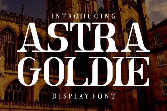 Astra Goldie: The Elegant Display Font for Modern Editorial Design