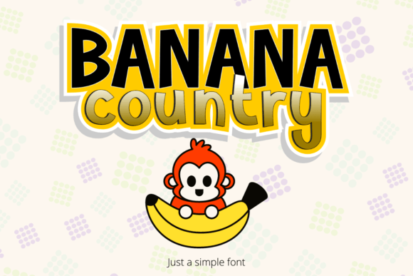 Banana Country: A Friendly Display Font for Small Business Branding
